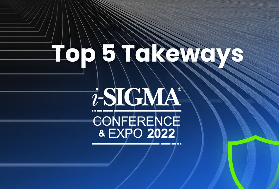 5 takeaways from i-SIGMA Conference