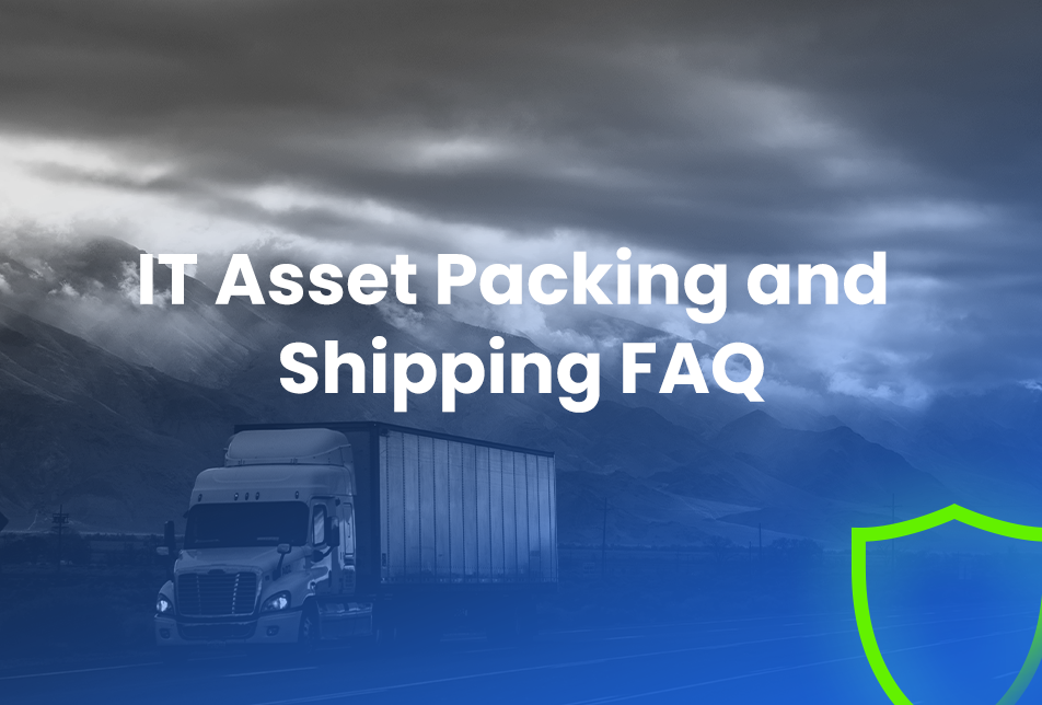 The most common questions about packing and shipping IT assets