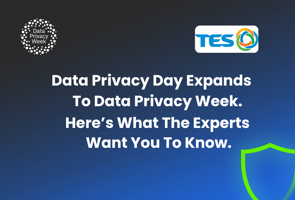 Data Privacy Day expands to Data Privacy Week. Here’s what the experts want you to know.