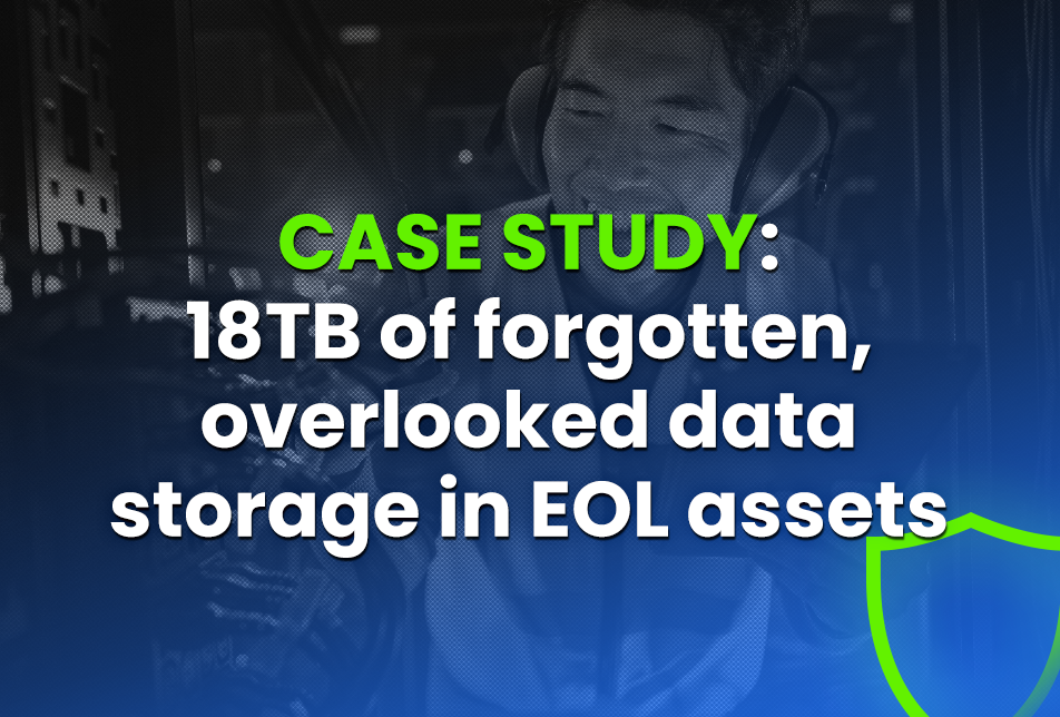 Think you have an air-tight data destruction plan? How we found 18,000 GB of unknown, unidentified and unrecorded server data storage in a 1-day audit.