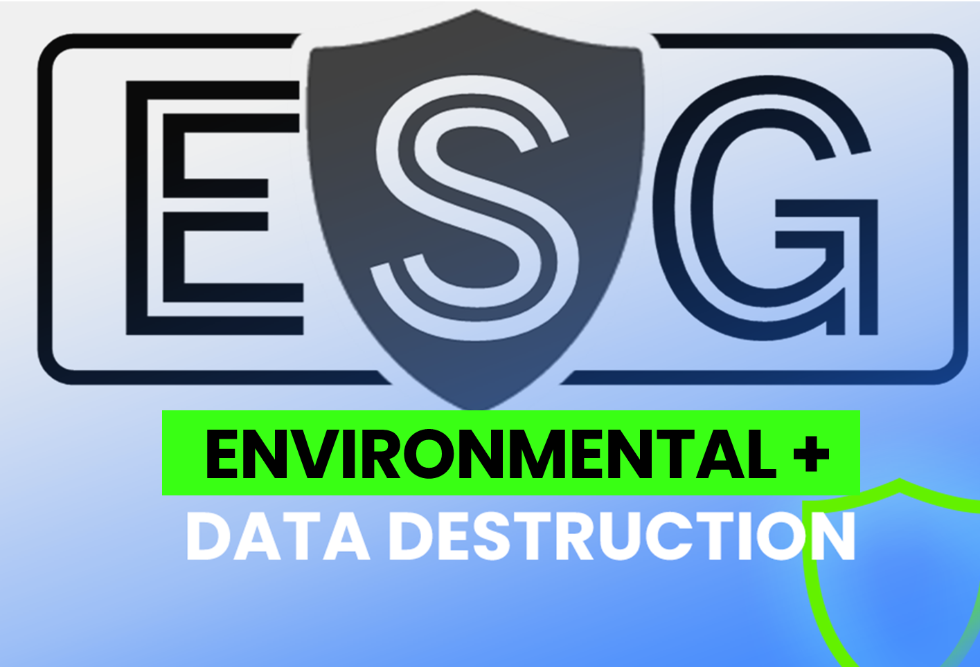 ESG and Electronic Data Destruction: It begins with Environment