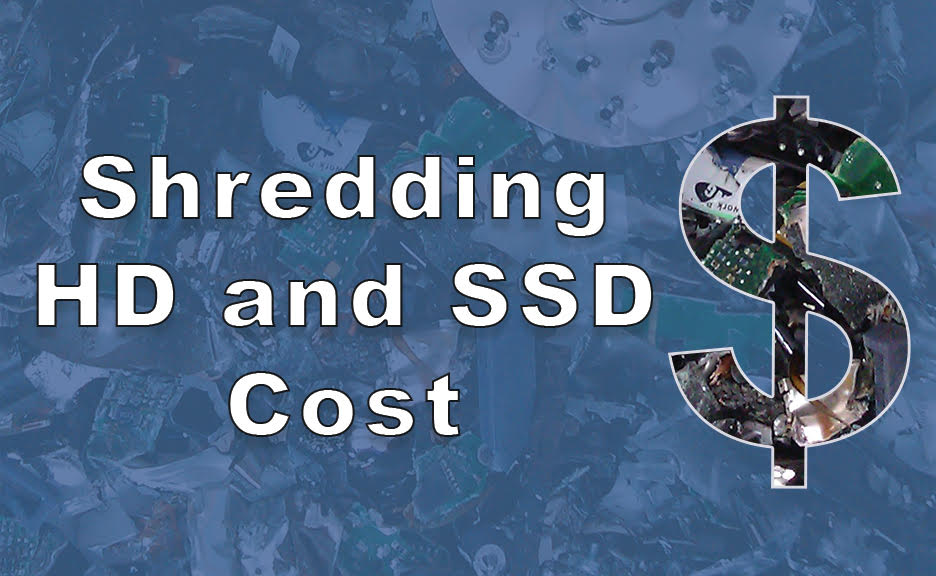 shredding HD and SSD costs