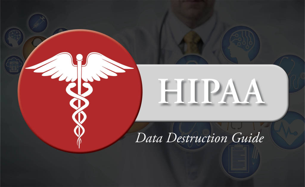 HIPAA data destruction guide
